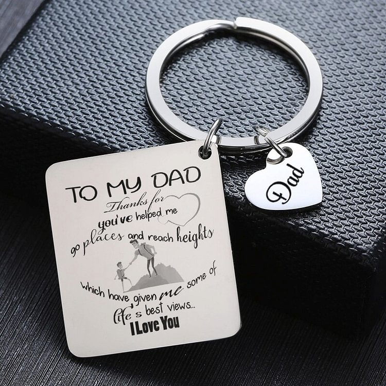 To My Dad - Thanks for You've Helped Me Go Places and Reach Heights - Father's Day Gift Keychain