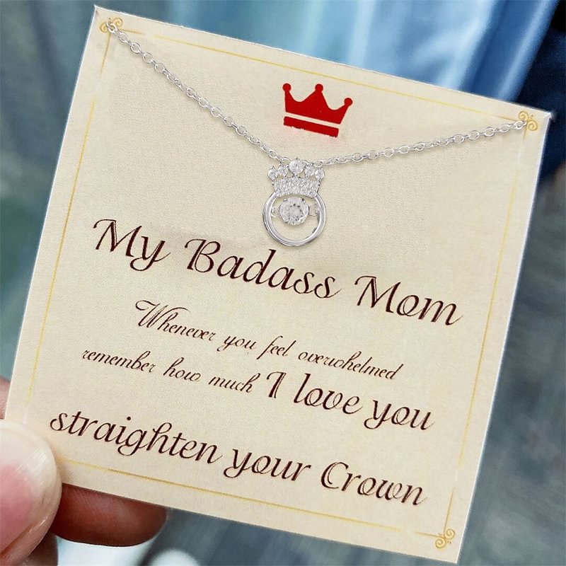 To My Badass Mom Crown Sparkling Dance Necklace with Gift Card S925 Sterling Silver Necklace