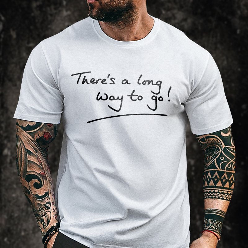 Livereid There's A Long Way To Go! Printed T-shirt - Livereid