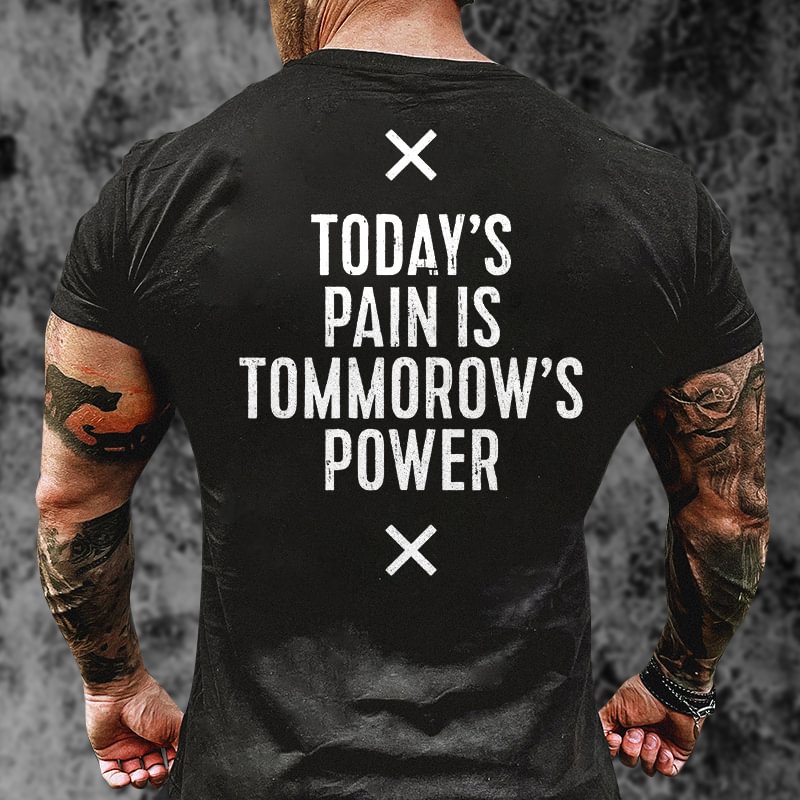 Livereid Today's Pain Is Tomorrow's Power Printed T-shirt - Livereid