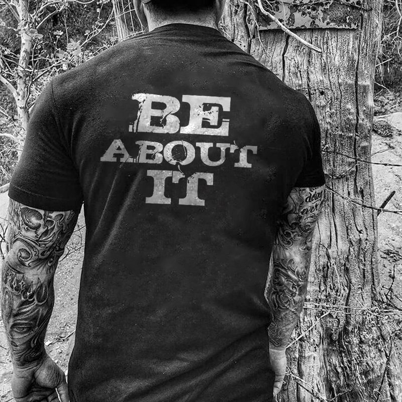 Be About It Printed Daily Men's T-shirt - Livereid