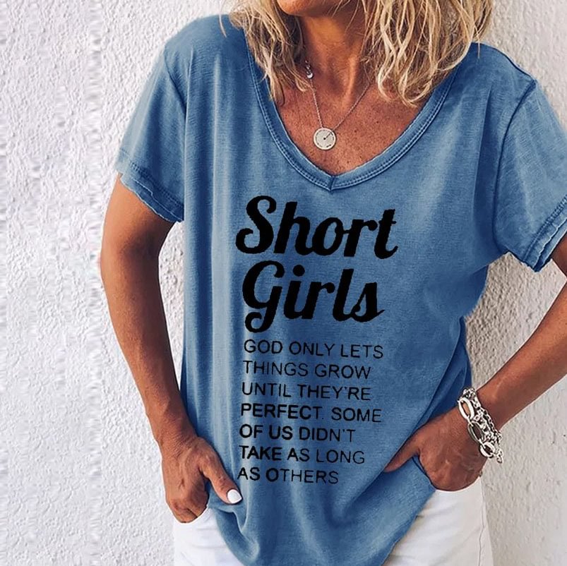 Short Girls God Only Lets Things Grow Until They're Perfect Printed T-shirt