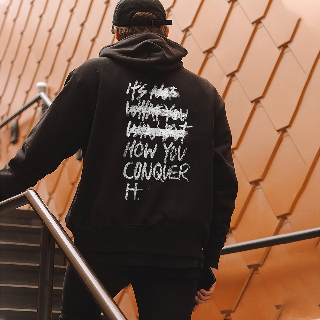 How You Conquer It Letter Print Casual Hoodie - Krazyskull
