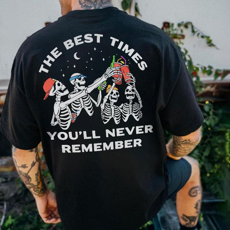 Cloeinc   The Best Times You’ll Never Remember Skeleton T-shirt - Cloeinc