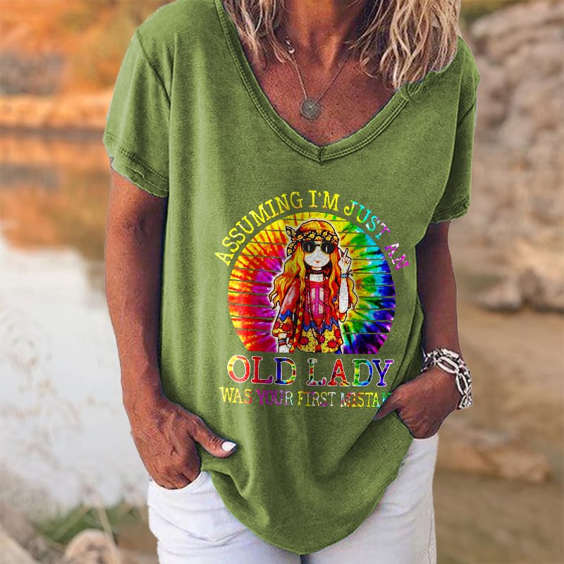 Assuming I'm Just Old Lady Was Your First Mistake Printed Hippie T-shirt