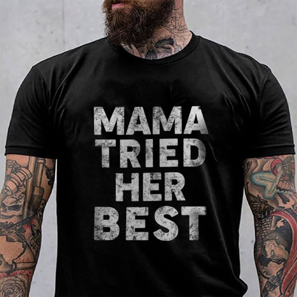 Mama Tried Her Best T-shirt - Krazyskull