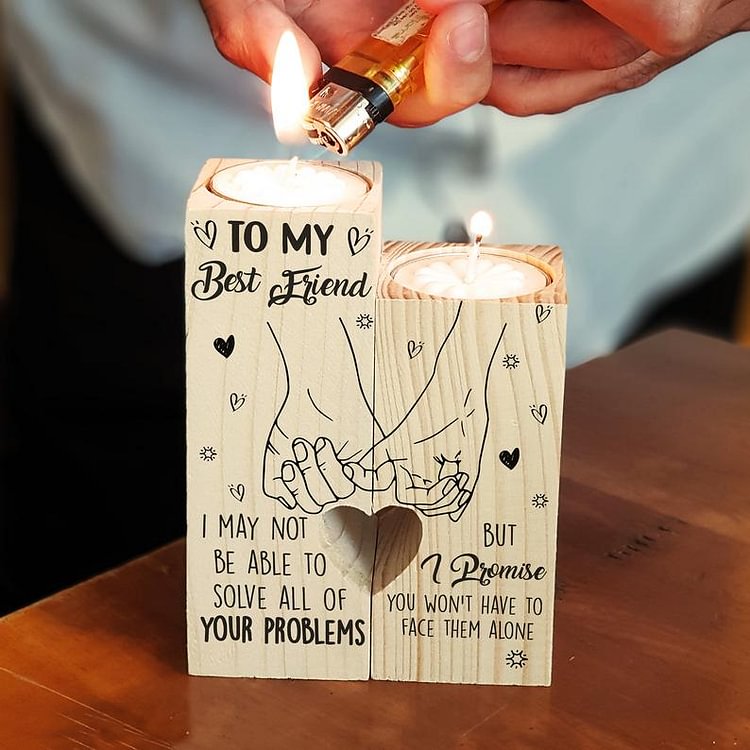 To My Best Friend - I May Not Be Able To Solve All Of Your Problems  - Candle Holder Candlestick