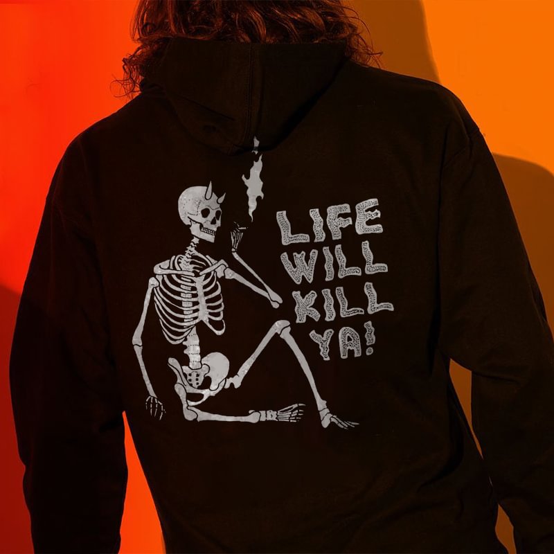 Life Will Kill Ya! Printed Men's Casual Hoodie - Krazyskull