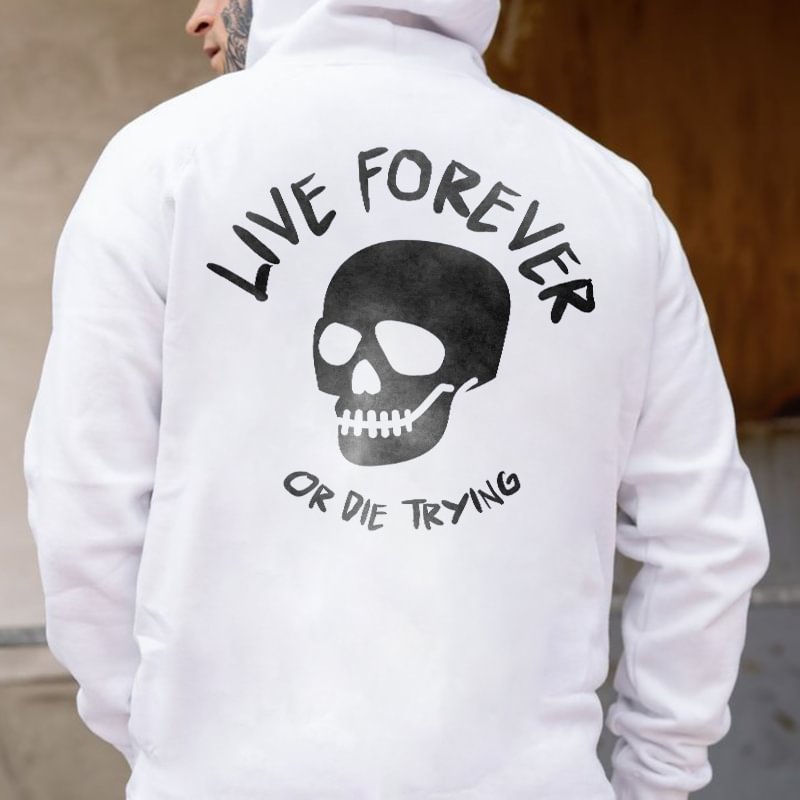 Live Forever Or Die Trying Print Men's Casual Hoodie - Krazyskull