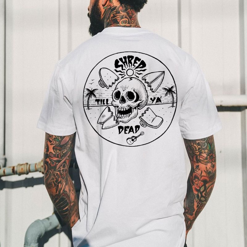 Shred Till Ya Dead Printed Casual Men's T-shirt - Krazyskull
