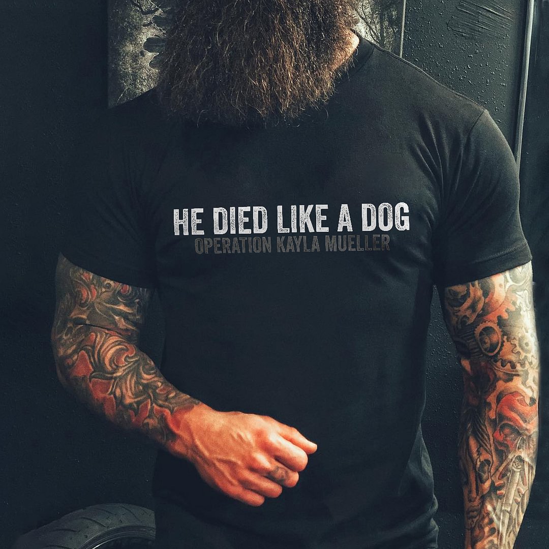 Livereid He Died Like A Dog Printed T-shirt - Livereid