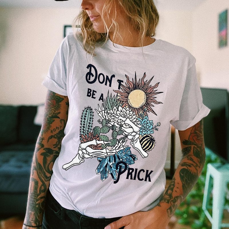 DON'T BE A PRICK Print T-shirt -  