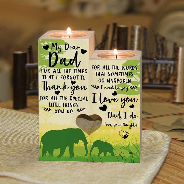 My Dear Dad - I Need To Say I Love You - Candle Holder