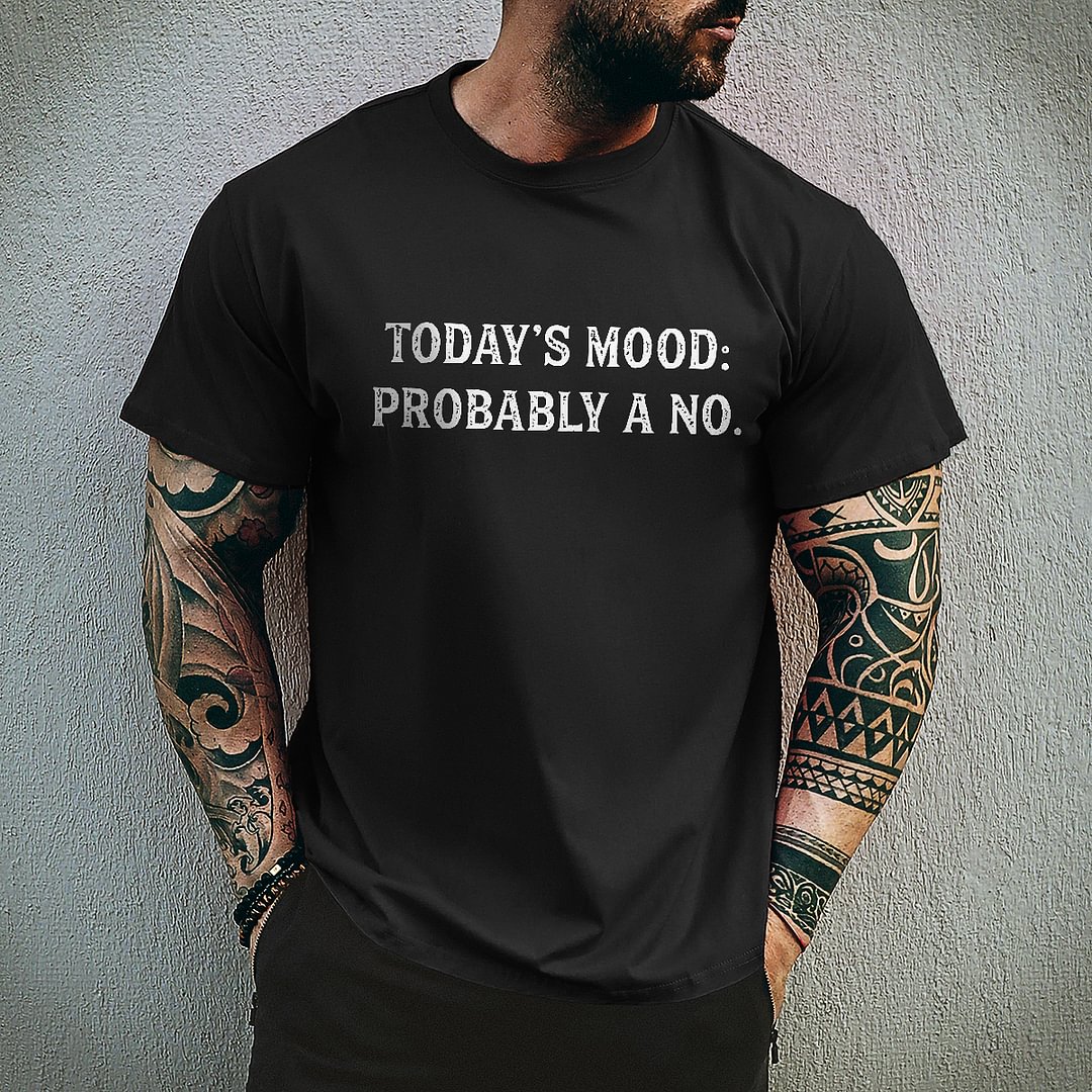 Livereid Today's Mood Probably A No Printed T-shirt - Livereid