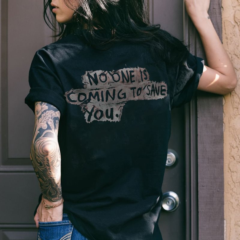 Minnieskull No One Is Coming To Save You Letters T-shirt - Minnieskull