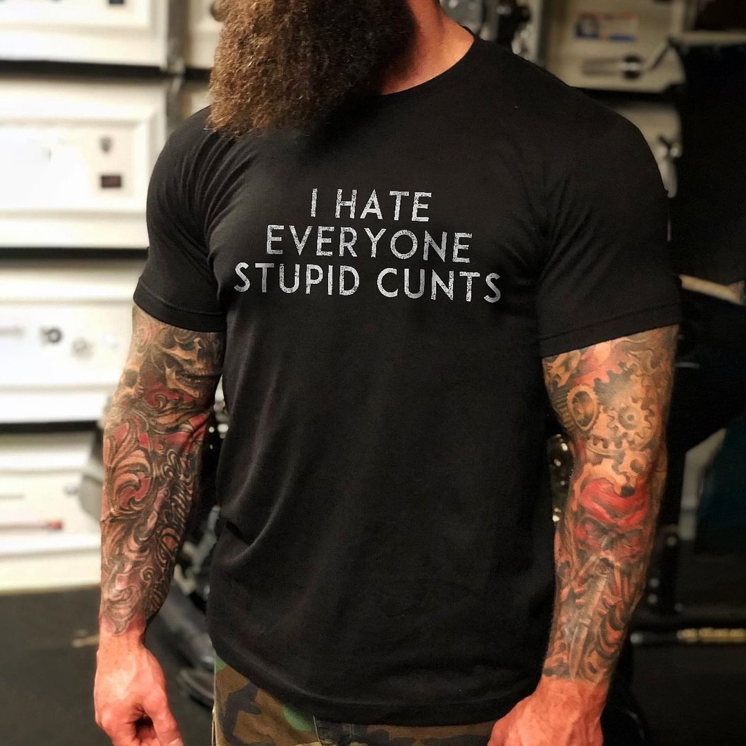 Livereid I Hate Everyone Stupid Cunts T-shirt - Livereid