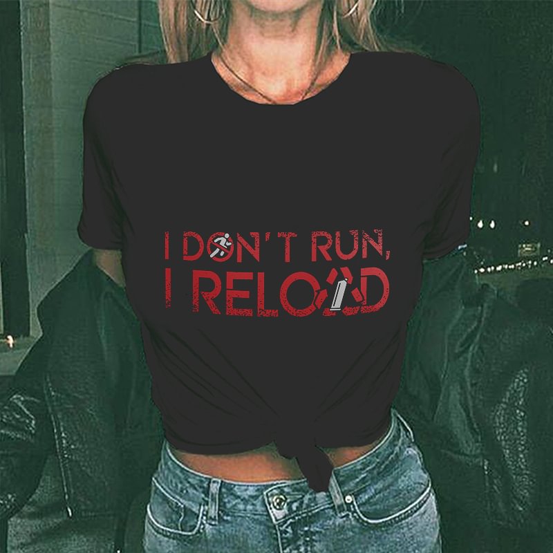 Minnieskull I Don't Run I Reload Letters T-shirt - Minnieskull