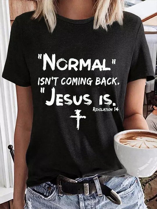 Women's Normal Isn't Coming Back Jesus Is cross print T-shirt