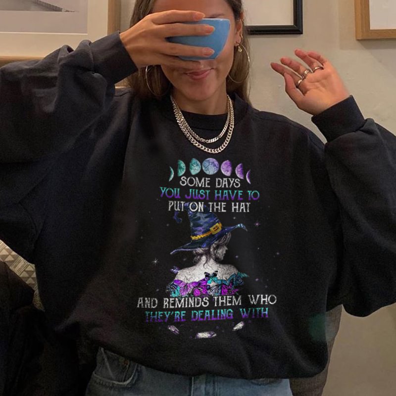   Some Days You Just Have To Put On That Hat Moon Printed Sweatshirt - Neojana