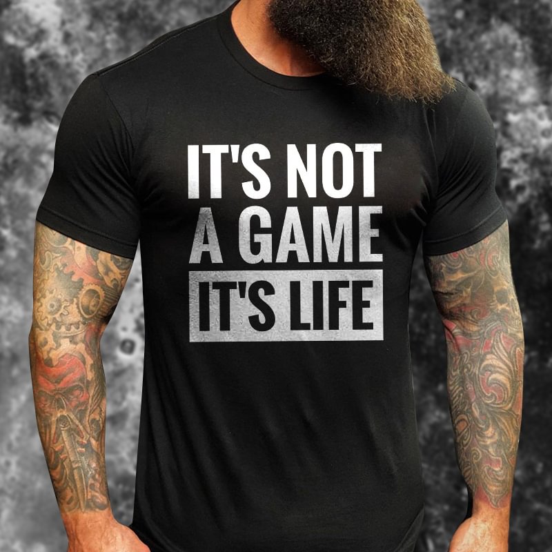 Livereid It's Not A Game It's Life Printed T-shirt - Livereid