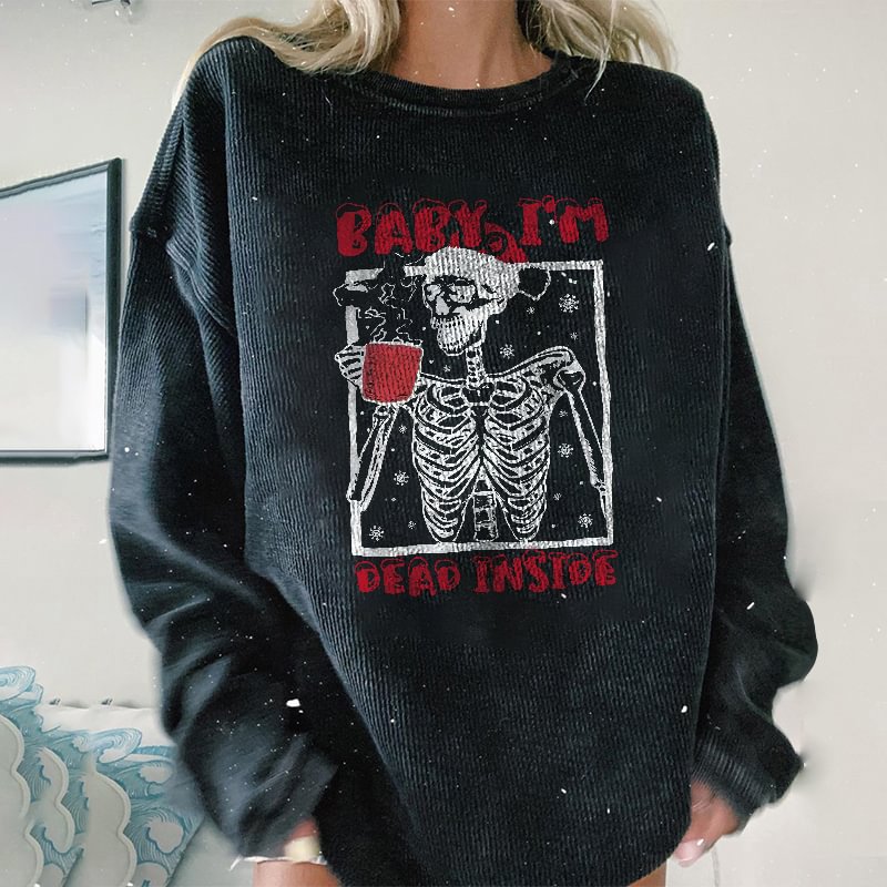 Minnieskull Baby I'm Dead Inside Skeleton Drinking Coffee Sweatshirt - Minnieskull