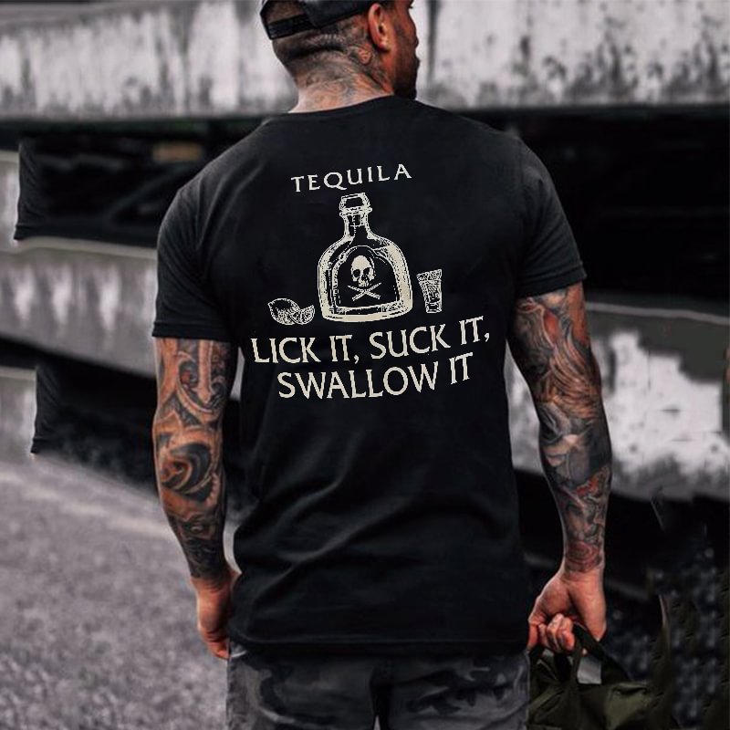 Tequila Lick It Suck It Swallow It Printed T-shirt -  