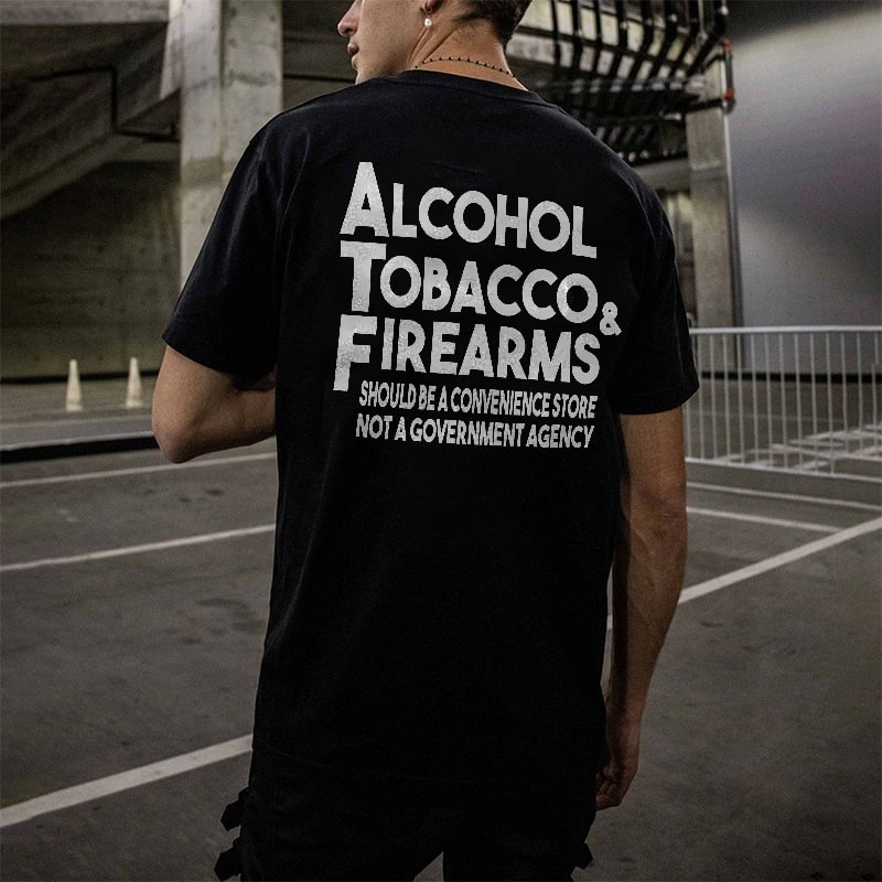 Alcohol Tobacco Firearms Should Be A Convenience Store Letters Printed Men's T-shirt -  UPRANDY
