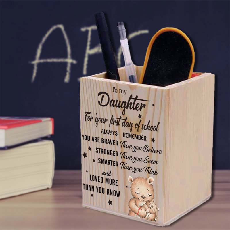 To My Daughter-  Smarter Than You Think - Wooden Pen Holder