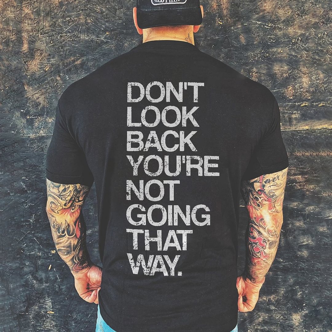 Livereid Don't Look Back You're Not Going That Way T-shirt - Livereid
