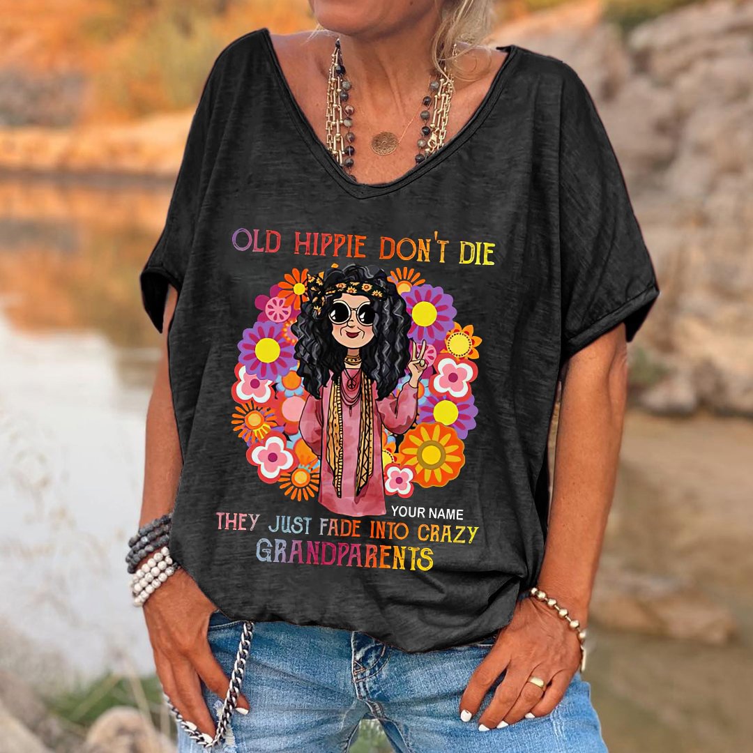Old Hippie Don't Die They Just Fade Into Crazy Grandparents Printed T-shirt