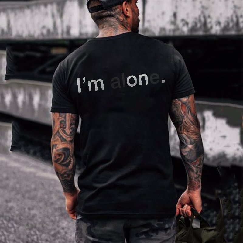 I'M Alone Printed T-shirt - Cloeinc