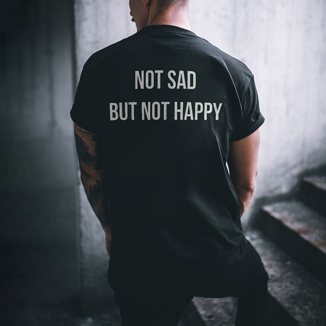 Not Sad But Not Happy Casual T-shirt -  UPRANDY