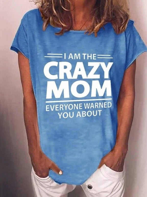 I'm The Crazy Mom Everyone Warned You About Women's T-Shirt