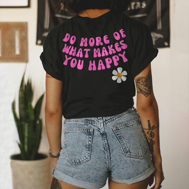 Minnieskull Do More oF What Makes You Happy Letters T-shirt - Minnieskull