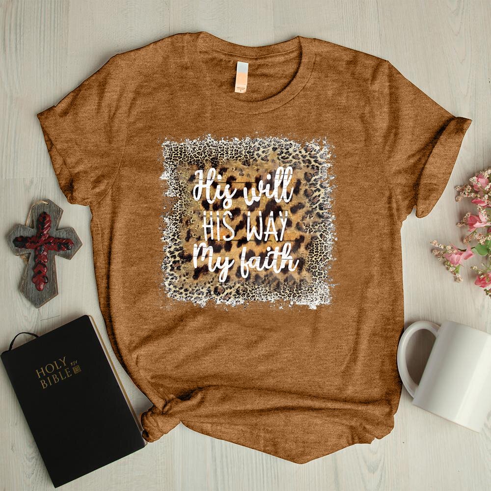 His will his way my faith leopard graphic tees