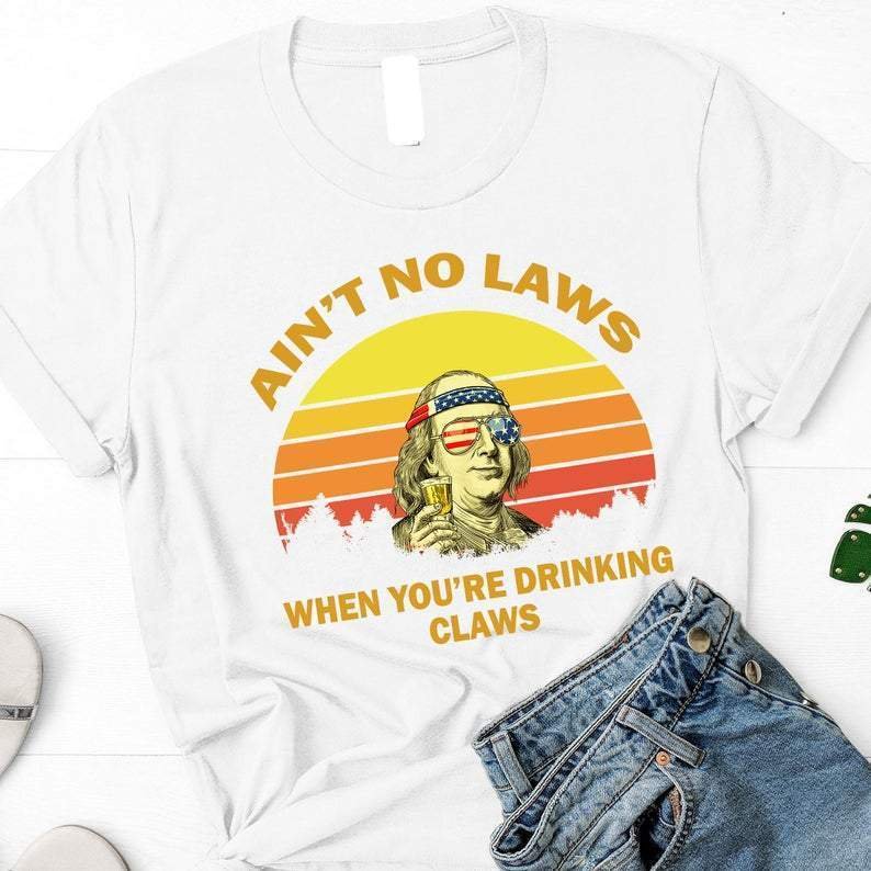 Saying Aint No Laws When Your Drinking Claws Vintage Shirt - White Claw T Shirt -Day Drinking Shirt-Corachic