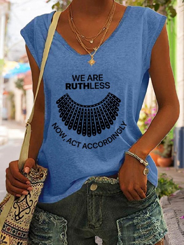 Women's We Are Ruthless Now Act accordingly Print Sleeveless T-Shirt