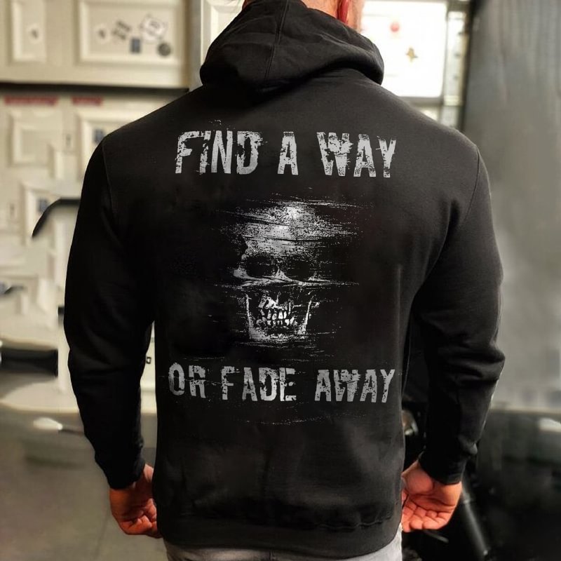 Livereid Find a way or fade away skull designer printed hoodie - Livereid
