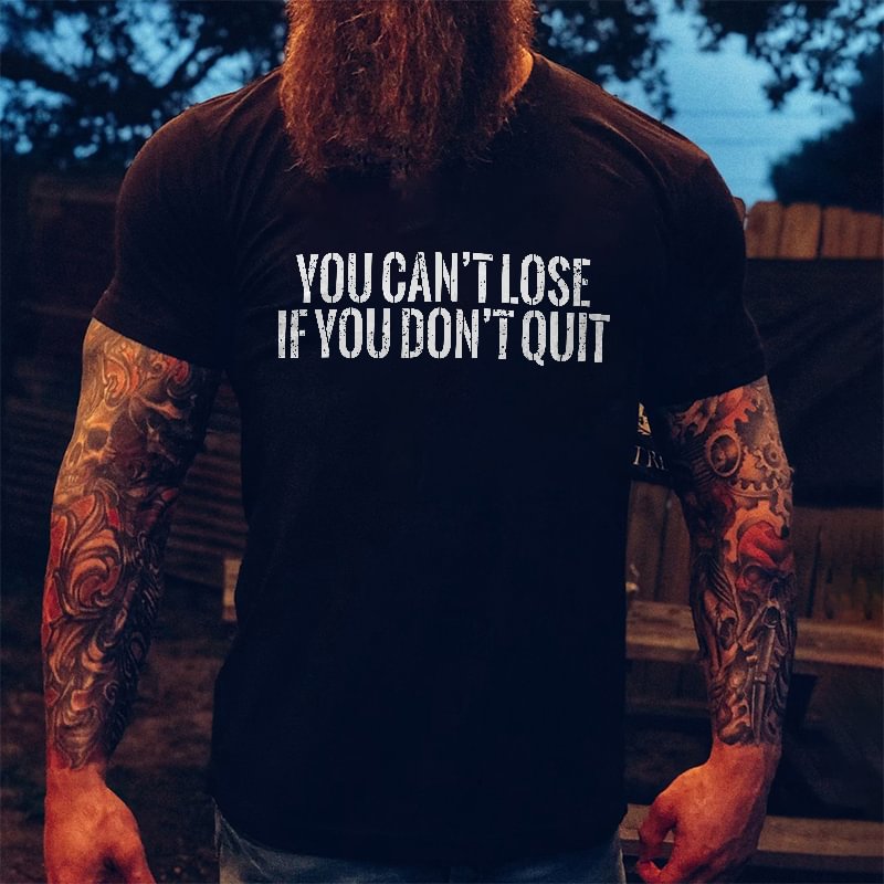 Livereid You Can't Lose If You Don't Quit T-shirt - Livereid
