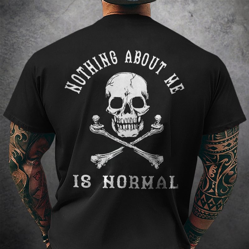 Livereid Nothing About Me Is Normal Skull Print T-shirt - Livereid