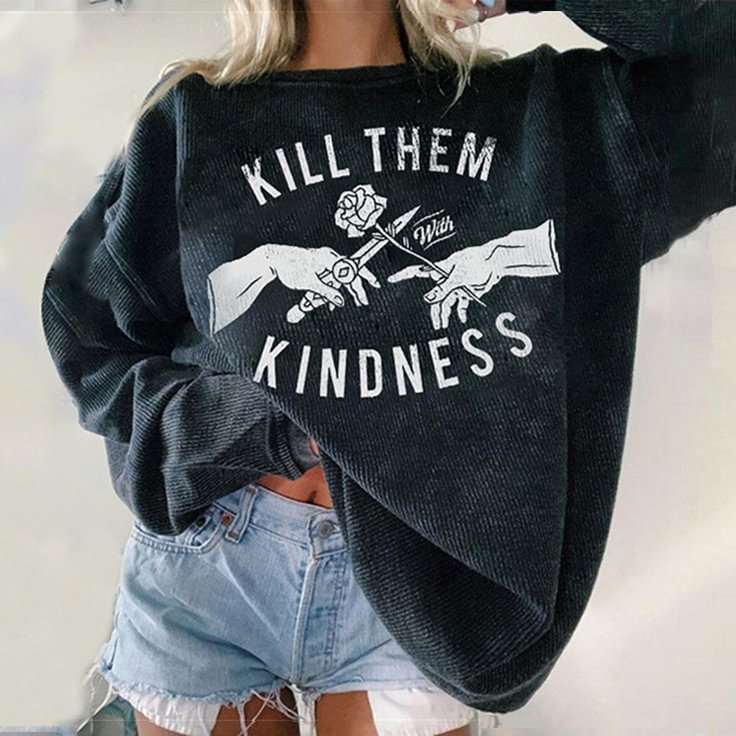 Minnieskull Kill Them Kindness Sweatshirt - Minnieskull