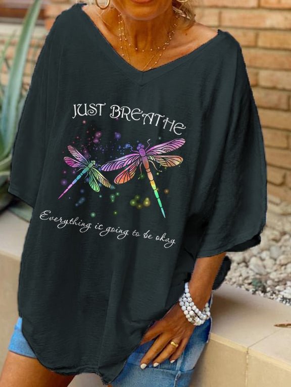 Just Breathe Everything Is Going To Be Okay Dragonfly Printed Women T-shirt