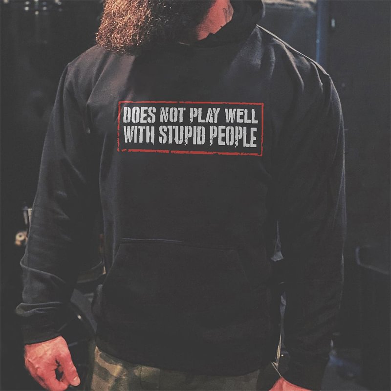 Livereid Does Not Play Well With Stupid People Hoodie - Livereid