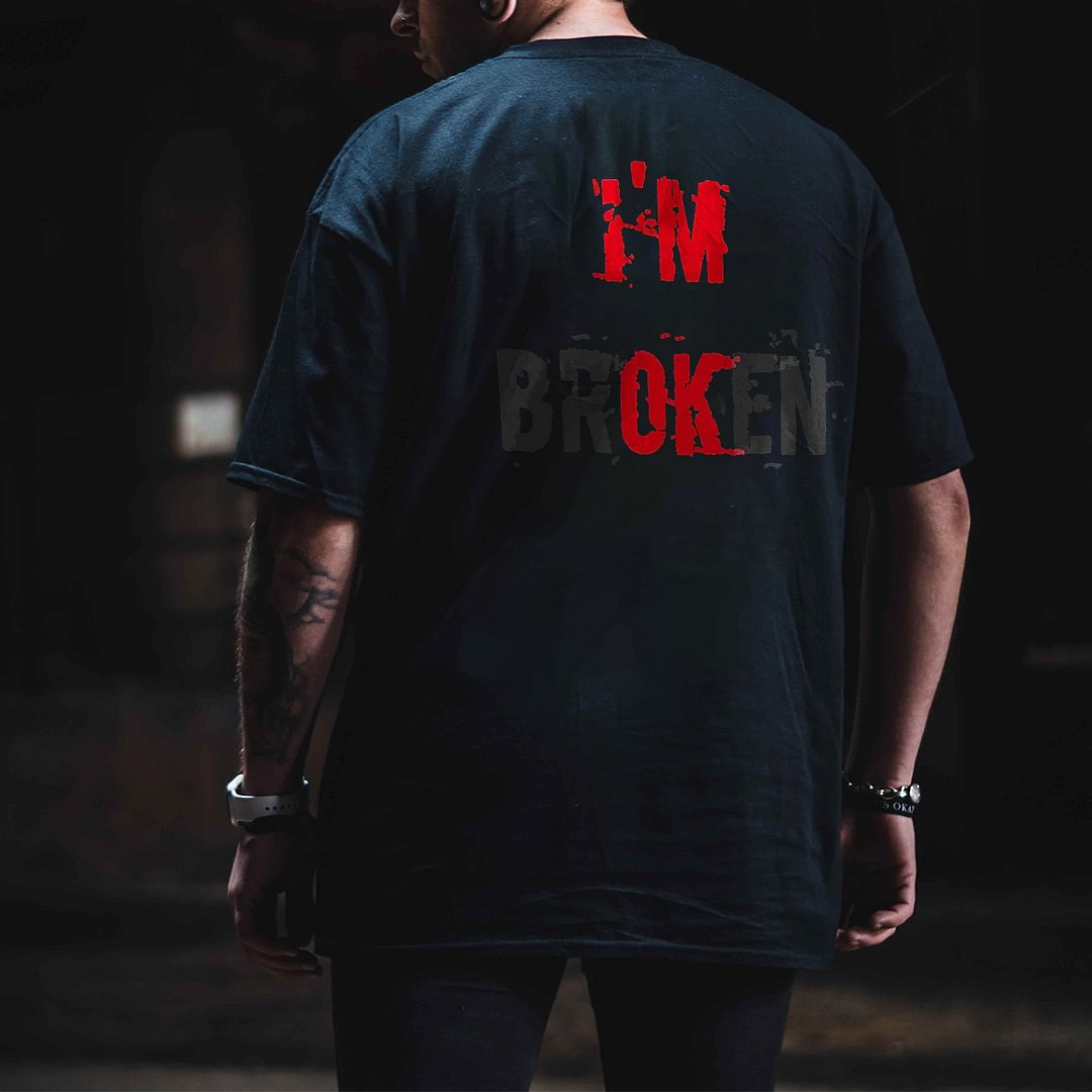 Casual I'm Broken Printed T-shirt -  UPRANDY