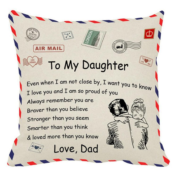 Dad To Daughter - I Love You And I Am So Proud Of You  - Pillowcase