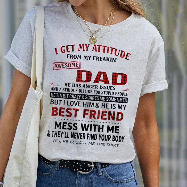 I Get My Attitude From Awesome Dad Printed T-shirt