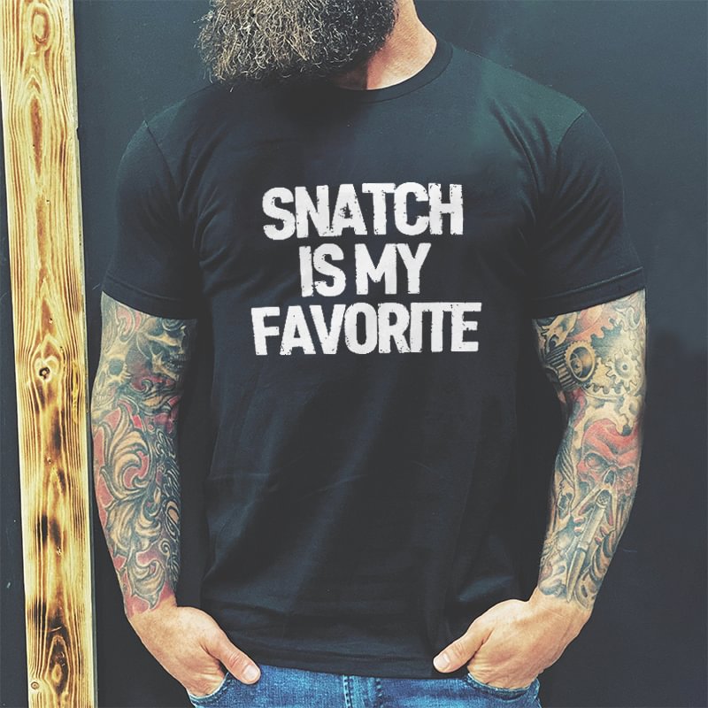 Livereid Snatch Is My Favorite T-shirt - Livereid