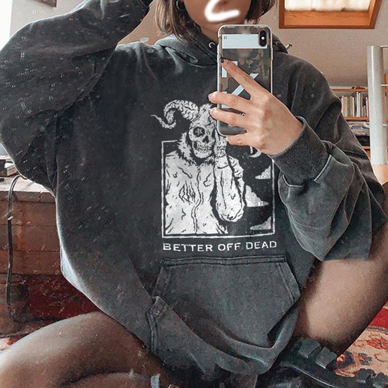   Better off dead skeleton printed hoodie - Neojana