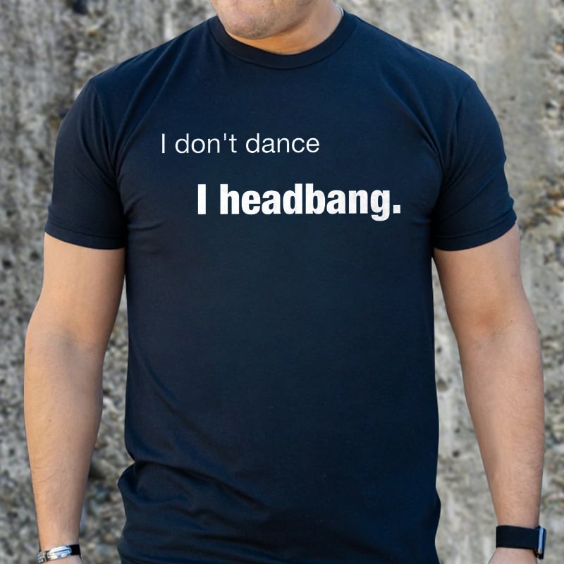 Livereid I Don't Dance I Headbang. Printed T-shirt - Livereid
