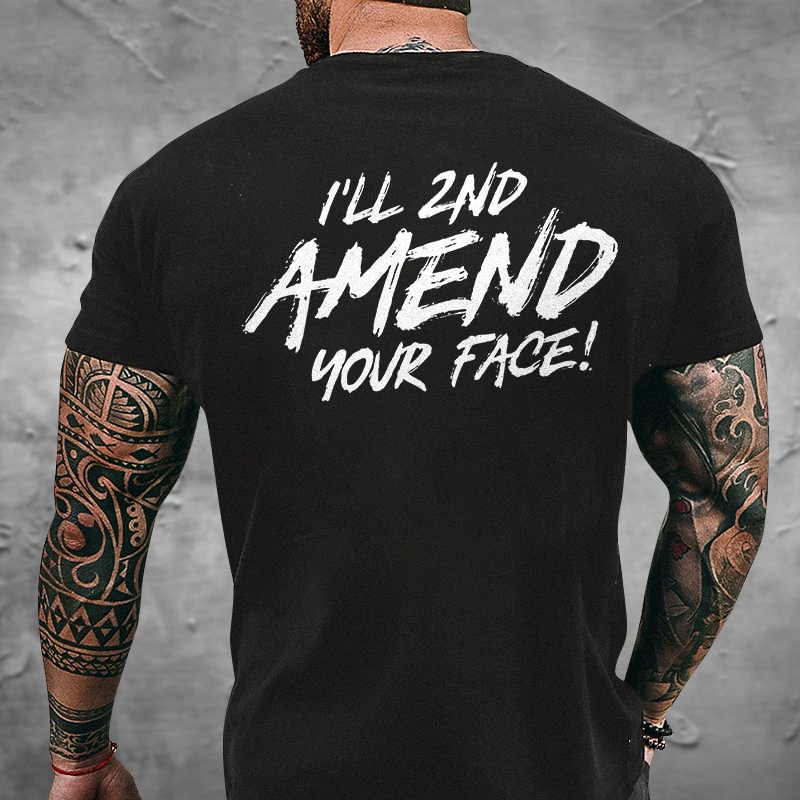 Livereid I'll 2nd Amend Your Face Print T-shirt - Livereid